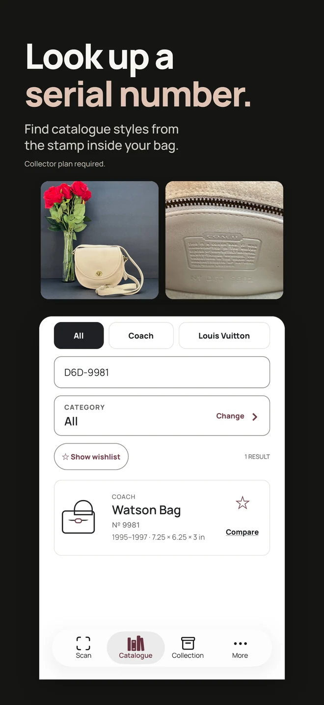 Look up a serial number. Find catalogue styles from the stamp inside your bag. Collector plan required.