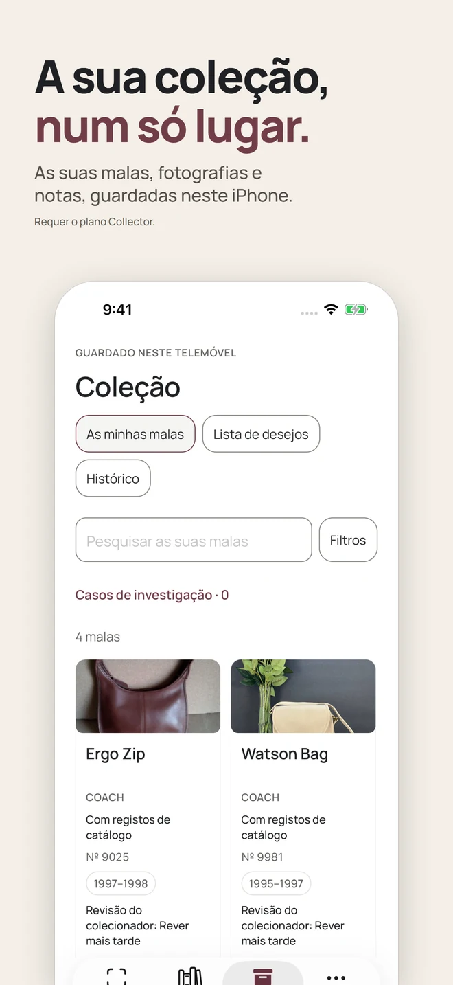 A sua coleção, num só lugar. As suas malas, fotografias e notas, guardadas neste iPhone. Requer o plano Collector.