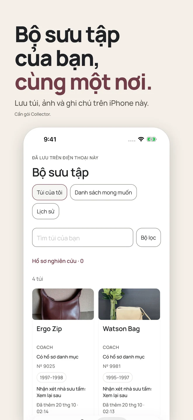 Bộ sưu tập của bạn, cùng một nơi. Lưu túi, ảnh và ghi chú trên iPhone này. Cần gói Collector.